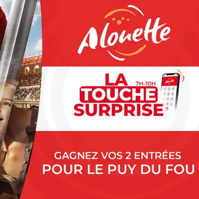 La Touche Surprise - Alouette vous offre vos 2 entrées pour le Puy...