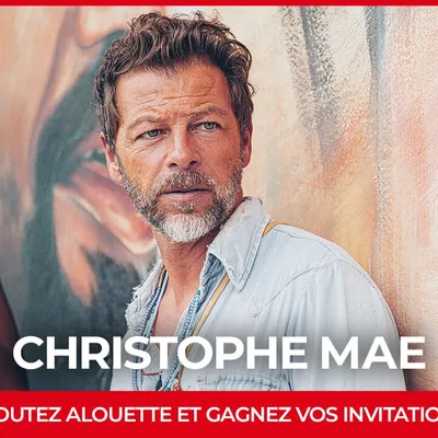Le Live Alouette Showcase avec Christophe Maé : gagnez vos...