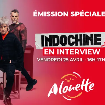 Indochine en interview exclusive sur Alouette vendredi 25 avril !
