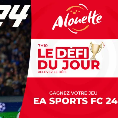 Le Défi du Jour - Alouette vous offre le jeu EA Sports FC 24 !