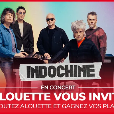 Week-end spécial Indochine sur Alouette : gagnez vos places pour...