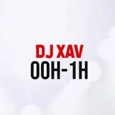 DJ XAV - 00H-01H