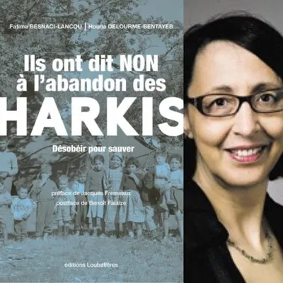 Fatima BESNACI-LANCOU, “Ils ont dit non à l’abandon des Harkis",...