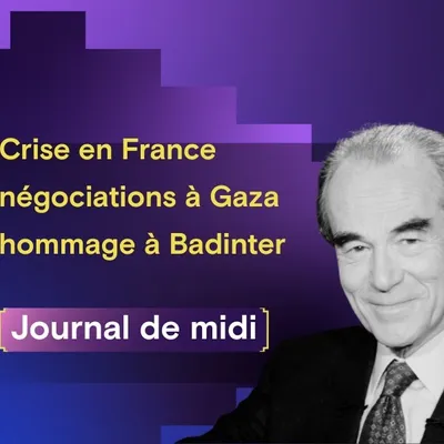 Crise en France, pourparlers Israël-Hamas, hommage à Robert Badinter  