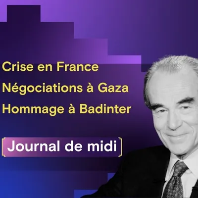 Crise en France, pourparlers Israël-Hamas, hommage à Robert Badinter  