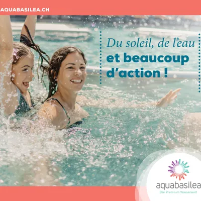 Aquabasilea : pendant les vacances, du soleil, de l'eau et beaucoup...