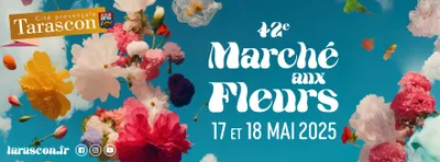 [ Culture - Loisir ] Marché aux Fleurs de Tarascon 2025 : Un...