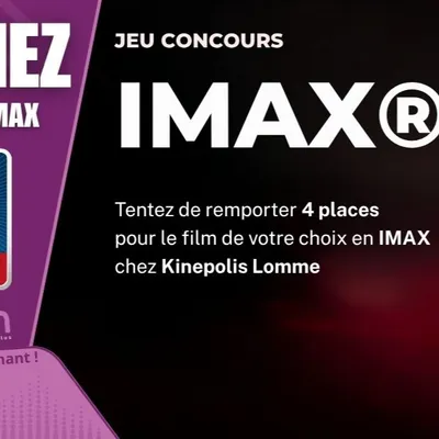 Gagnez vos 4 places IMAX - Kinepolis Lomme