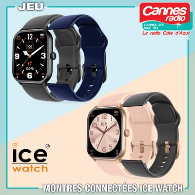 CANNES RADIO VOUS OFFRE VOTRE MONTRE CONNECTEE ICE WATCH