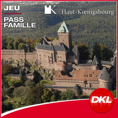 Gagnez votre pass famille au Château du Haut-Koenigsbourg !