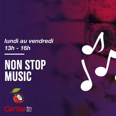 Lundi au vendredi 13-16h - Non Stop Music