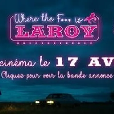 Sortie aujourd’hui en salles du nouveau long- métrage "Laroy"