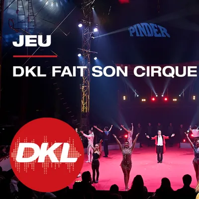 DKL FAIT SON CIRQUE !