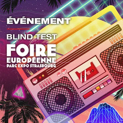 Participez à notre Blind Test années 80 à la Foire Européenne de...