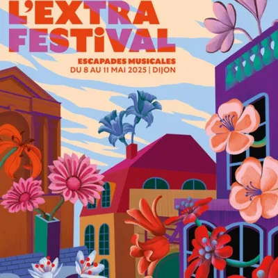 L’Extra Festival revient à Dijon du 8 au 11 mai : musique, nature...