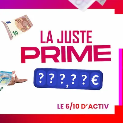 La Juste Prime ! Gagnez chaque matin à 8h20 entre 100€ et 600€ sur...