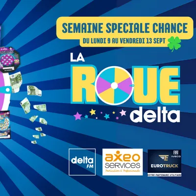 La Roue Delta : semaine spéciale chance !