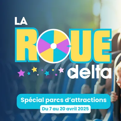 Faites tourner la roue DELTA et faites le plein de loisirs