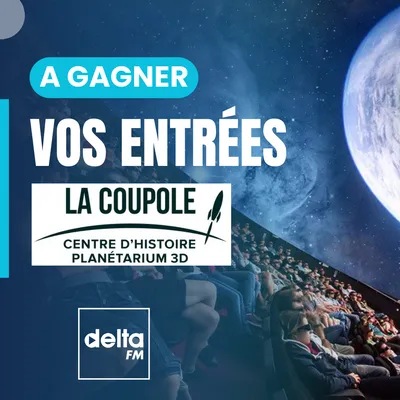 Avec Delta FM gagnez vos entrées pour la coupole d’Helfaut et vous...