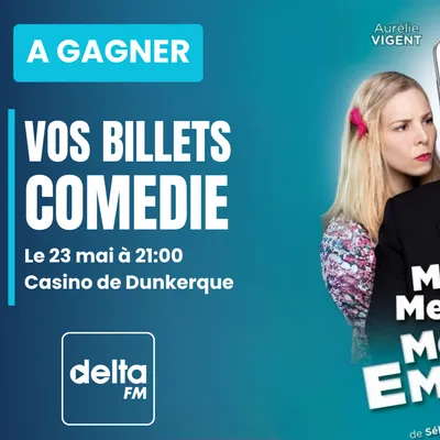 Delta FM vous invite à la comédie : "Mes applis, mes amours, mes...