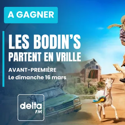 Delta FM vous invite à l’avant-première du nouveau film des BODIN’S