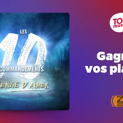 Top Music vous offre vos places pour les 10 Commandements !