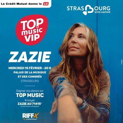 GAGNEZ VOS PLACES POUR LE TOP MUSIC VIP DE ZAZIE