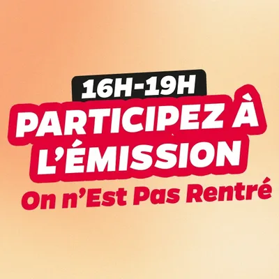 Participez à l'émission On n'Est Pas Rentré !
