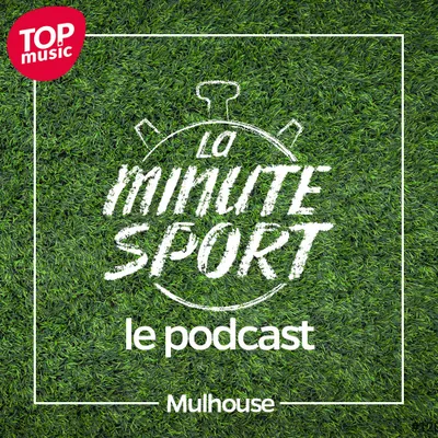 La Minute sport - Mulhouse - vendredi 27 janvier