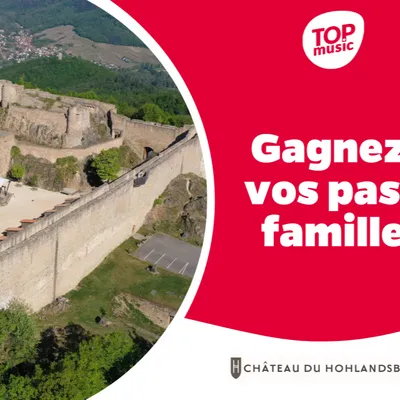 Gagnez vos pass famille 4 personnes pour le Château du Hohlandsbourg !