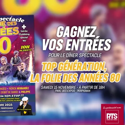 Gagnez votre soirée Top Générations, la folie des années 80 au parc...