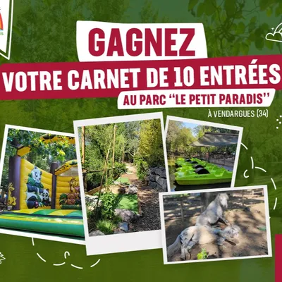 Gagnez vos carnets de 10 entrées au Petit Paradis