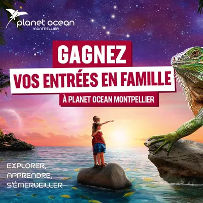 Gagnez vos entrées pour Planet Ocean à Montpellier