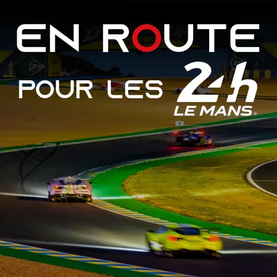 [PODCAST] "En route pour les 24 Heures du Mans" entre en piste