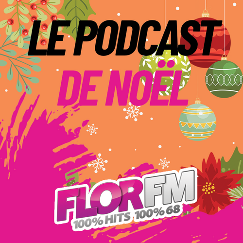 LE PODCAST SPECIAL NOEL DE FLOR FM EP1