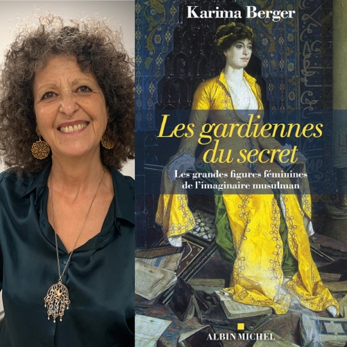  Karima Berger, “Les gardiennes du secret, les grandes figures féminines de l’imaginaire musulman”