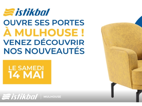 Ouverture du 1er magasin ISTIKBAL à Mulhouse !