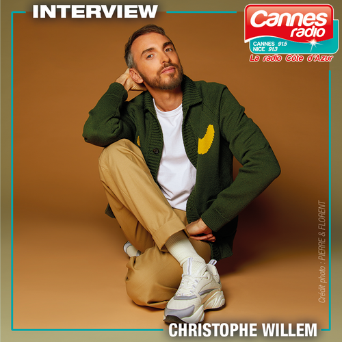 REPLAY : CHRISTOPHE WILLEM SUR CANNES RADIO 