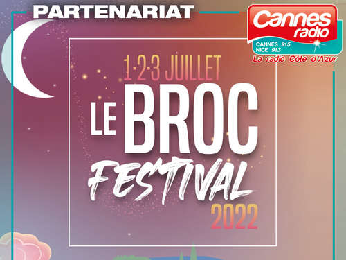 PARTENARIAT CANNES RADIO : LE BROC FESTIVAL DU 1 AU 3/07/22