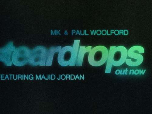 MK et Paul Woolford réunis sur Teardrops