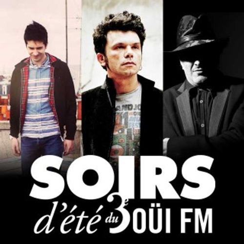 Soirs d'été du 3ème OÜI FM : les concerts du vendredi 12 juillet