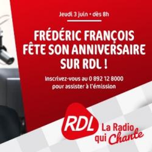 FRÉDÉRIC FRANCOIS FÊTE SON ANNIVERSAIRE SUR RDL