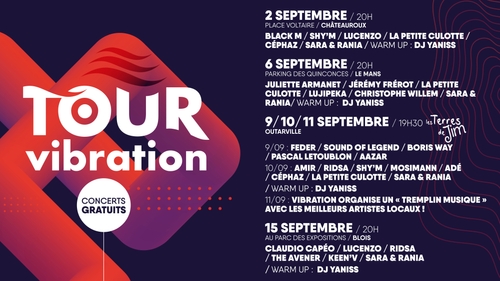 Tour Vibration 2022 : les artistes présents à Châteauroux, Le Mans, Outarville et Blois