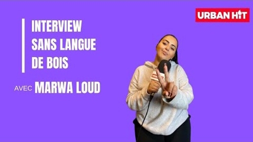 Marwa Loud : l'interview sans langue de bois 
