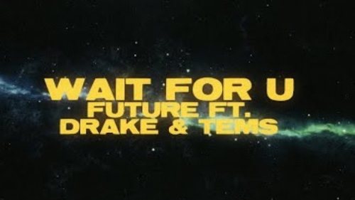 Future - WAIT FOR U (feat. Drake & Tems)