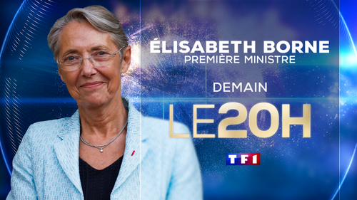 La Première ministre ELISABETH BORNE sera l'invitée du JT de TF1...