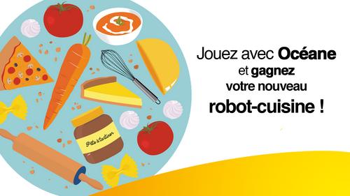 Gagnez votre nouveau robot cuisine avec Océane !