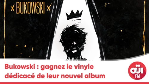Bukowski : gagnez le vinyle dédicacé de leur nouvel album