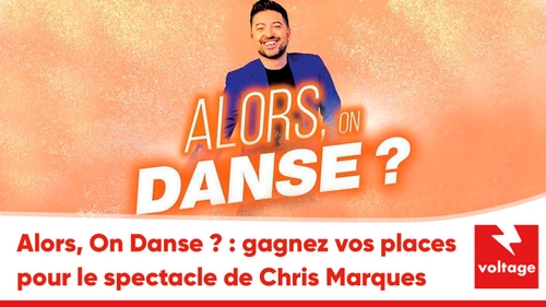 Alors, On Danse ? : gagnez vos places pour le spectacle de Chris...