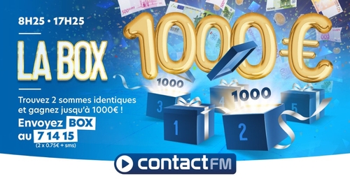 GAGNEZ JUSQU'A 1000€ AVEC LA BOX CONTACT FM !